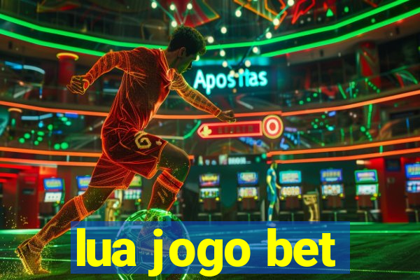 lua jogo bet